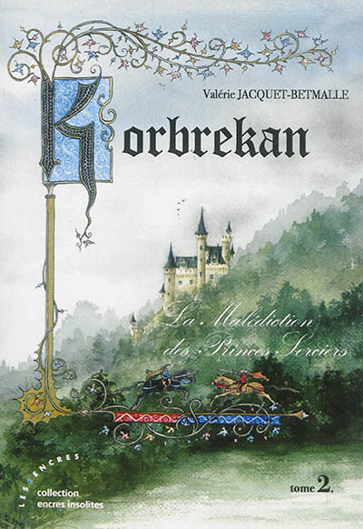 Korbrekan : la malédiction des Princes-Sorciers. Vol. 2