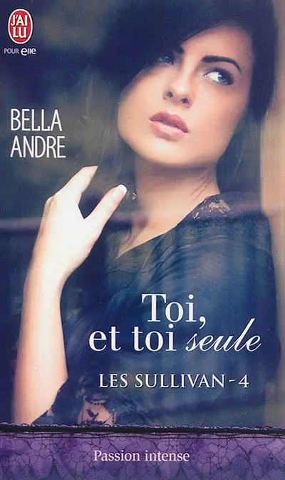 Les Sullivan. Vol. 4. Toi, et toi seule
