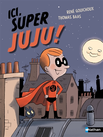 Ici, Super Juju ! | Gouichoux, René (1950-....). Auteur