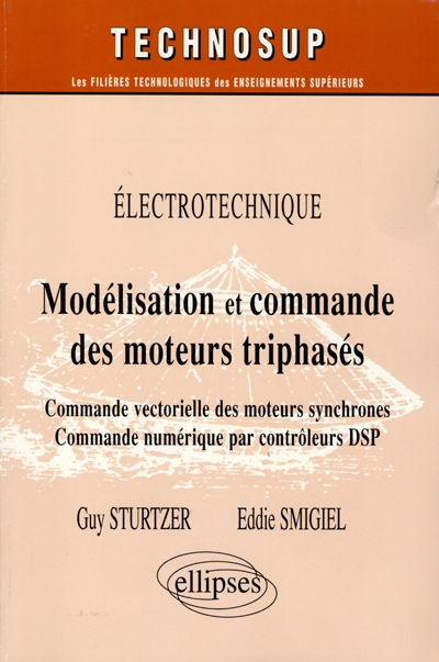 Electrotechnique : modélisation et commande des moteurs triphasés : commande vectorielle des moteurs synchrones, commande numérique par contrôleurs DSP