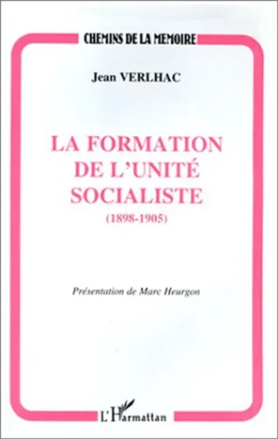 La formation de l'unité socialiste (1898-1905)