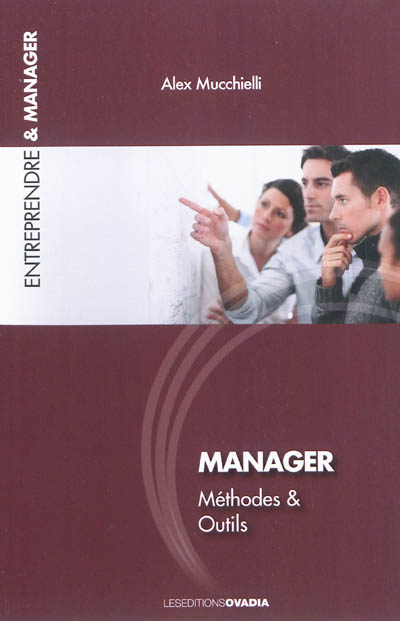 Manager : méthodes & outils : résoudre les conflits dans les équipes