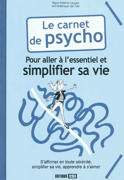 Le carnet de psycho pour aller à l'essentiel et simplifier sa vie