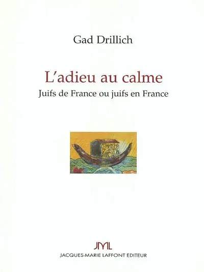 L'adieu au calme : Juifs de France ou Juifs en France ?