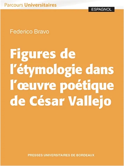Figures de l'étymologie dans l'oeuvre poétique de César Vallejo