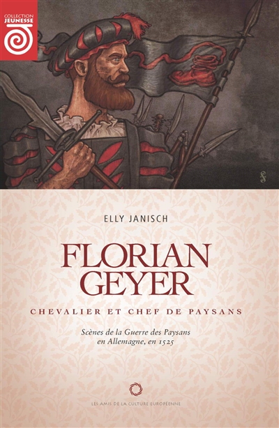 Florian Geyer : chevalier et chef de paysans : scènes de la guerre des paysans en Allemagne, en 1525