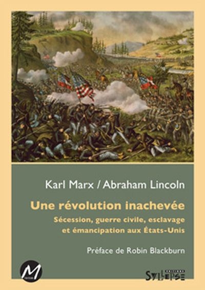 Une révolution inachevée : sécession, guerre civile, esclavage et émancipation aux États-Unis