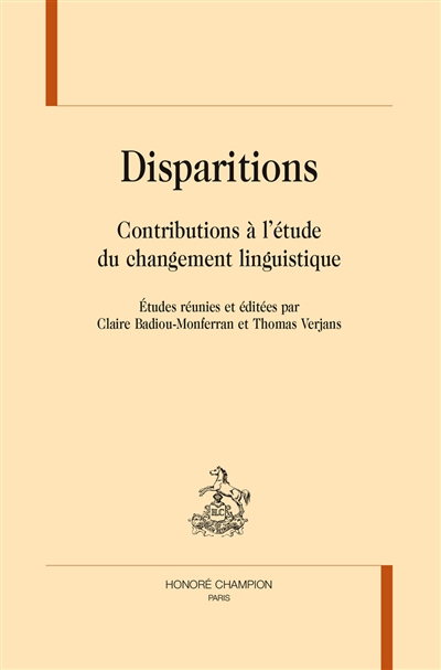 Disparitions : contributions à l'étude du changement linguistique