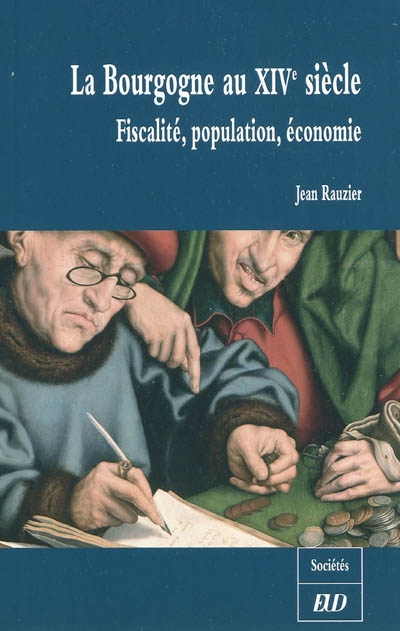 La Bourgogne du XIVe siècle : fiscalité, population, économie