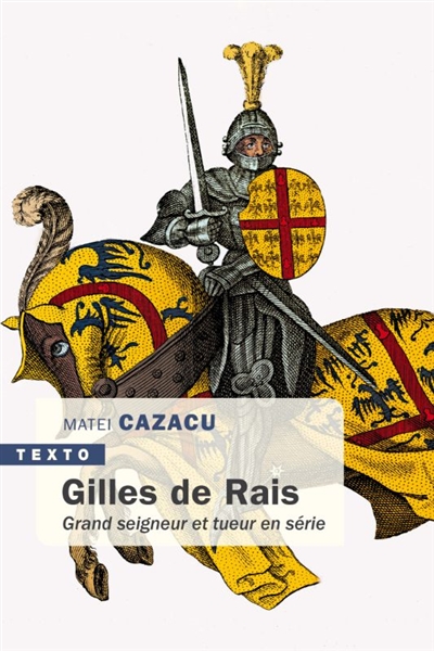Gilles de Rais : grand seigneur et tueur en série