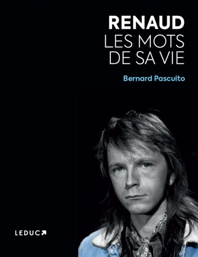 Renaud : les mots de sa vie
