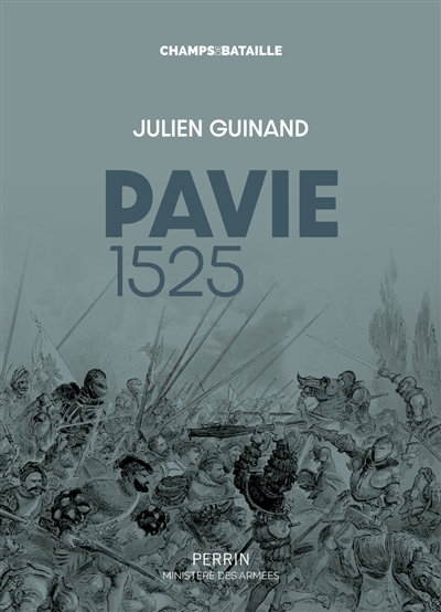 Pavie 1525 : l'échec italien de François Ier