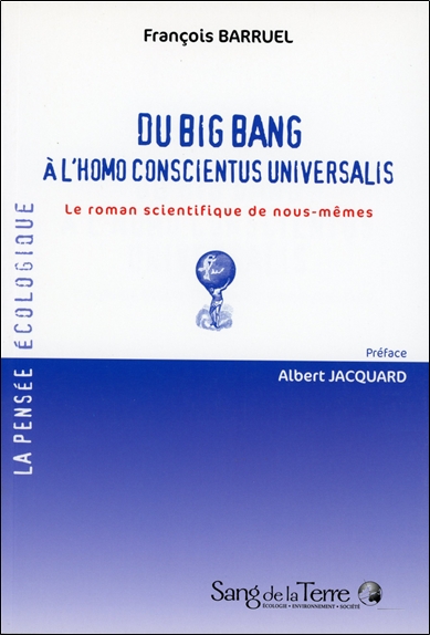 Du big bang à l'homo conscientus universalis : le roman scientifique de nous-mêmes