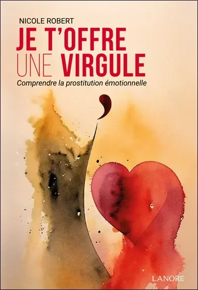 Je t'offre une virgule : comprendre la prostitution émotionnelle
