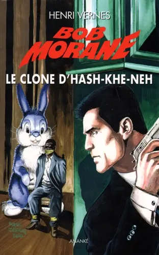 Bob Morane. Le clone d'Hash-Khe-Neh