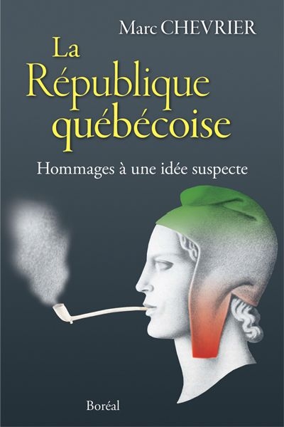 La République québécoise : hommages à une idée suspecte