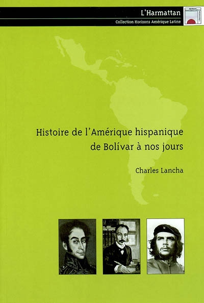 Histoire de l'Amérique hispanique de Bolivar à nos jours