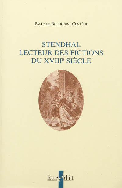 Stendhal, lecteur des fictions du XVIIIe siècle