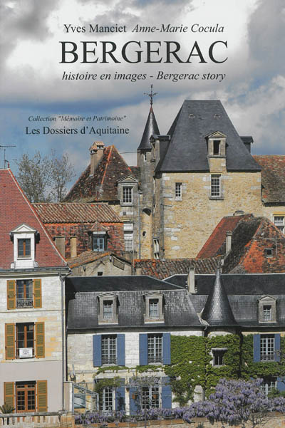 Bergerac : histoire en images. Bergerac story
