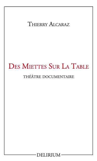 Des miettes sur la table : théâtre documentaire