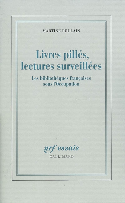 Livres pillés, lectures surveillées : les bibliothèques françaises sous l'Occupation