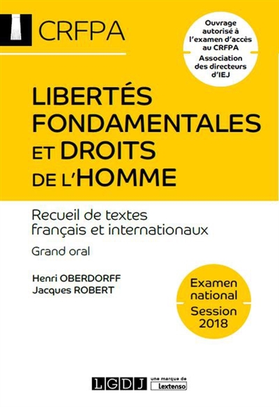 Libertés fondamentales et droits de l'homme : recueil de textes français et internationaux : grand oral, examen national, session 2018