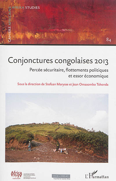 Conjonctures congolaises 2013 : percée sécuritaire, flottements politiques et essor économique