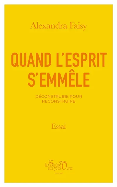 Quand l'esprit s'emmêle : Déconstruire pour reconstruire