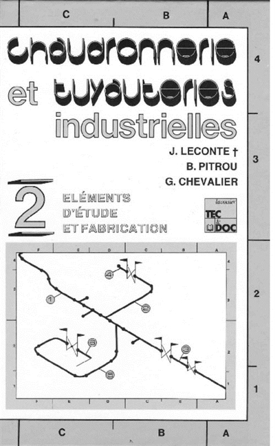Chaudronnerie et tuyauteries industrielles. Vol. 2. Eléments d'étude et fabrication