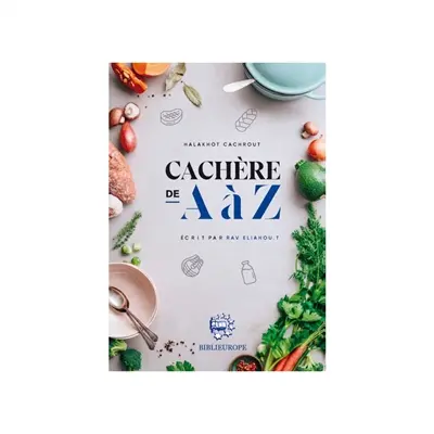 Cachère de A à Z : Halakhot cachrout