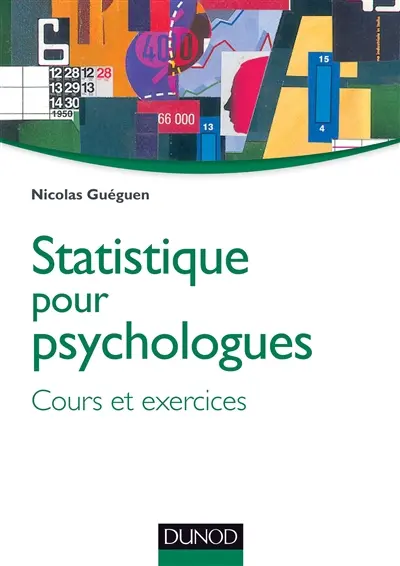 Statistique pour psychologues : cours et exercices