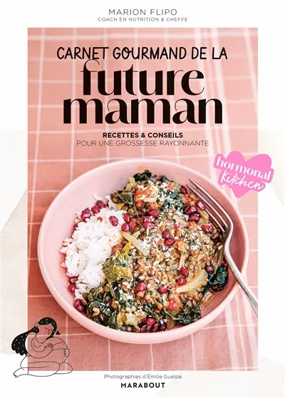 Carnet gourmand de la future maman : recettes & conseils pour une grossesse rayonnante Carnet gourmand de la future maman : recettes & conseils pour une grossesse rayonnante