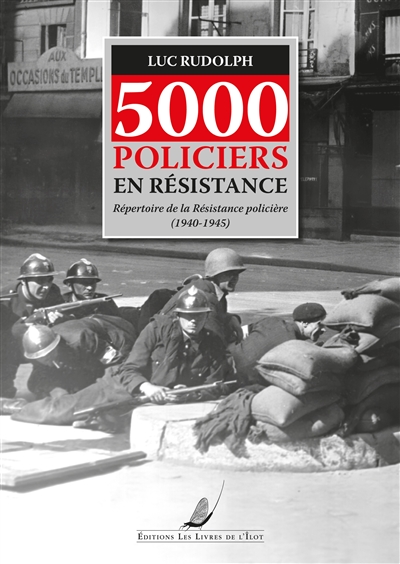 5.000 policiers en résistance : répertoire de la Résistance policière (1940-1945)