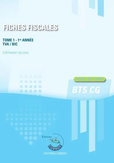 Fiches fiscales. Vol. 1. BTS CG 1re année : TVA, BIC : fiches de cours (2025-2026)