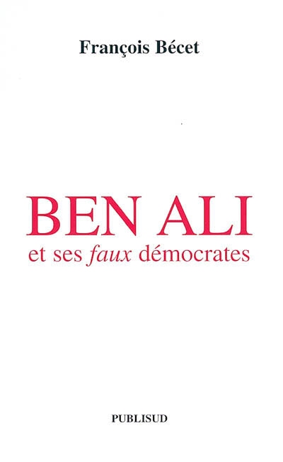 Ben Ali et ses faux démocrates