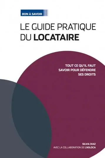 Le guide pratique du locataire : tout ce qu'il faut savoir pour défendre ses droits