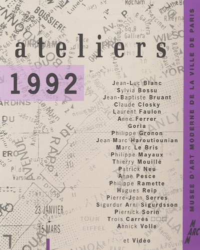 Ateliers 1992 : Jean-Luc Blanc, Sylvia Bossu, Jean-Baptiste Bruant... et une sélection de bandes vidéo : exposition, Paris, Musée d'art moderne, 23 janvier-15 mars 1992