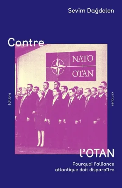 Contre l'OTAN : pourquoi l'alliance atlantique doit disparaître