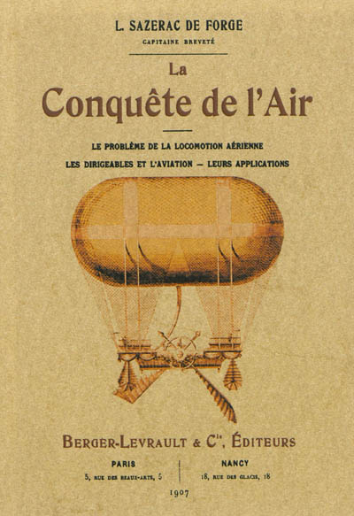 La conquête de l'air : le problème de la locomotion aérienne, les dirigeables et l'aviation, leurs applications : avec 136 gravures, figures et portraits