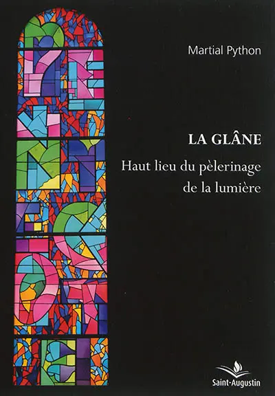 La Glâne, haut lieu du pèlerinage de la lumière