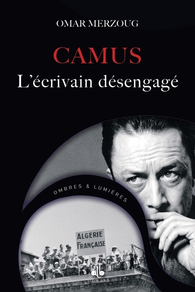 Albert Camus : l'écrivain désengagé