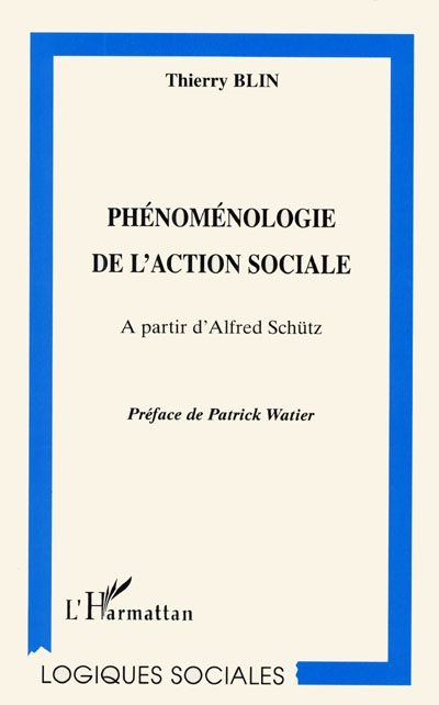 Phénoménologie de l'action sociale : à partir d'Alfred Schütz