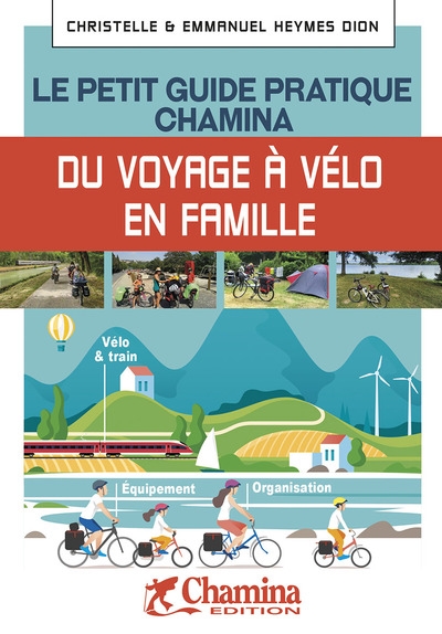 Le petit guide pratique Chamina du voyage à vélo en famille