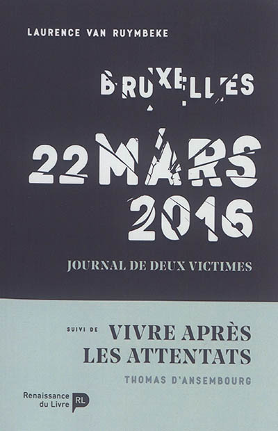 Bruxelles, 22 mars 2016 : journal de deux victimes. Vivre après les attentats