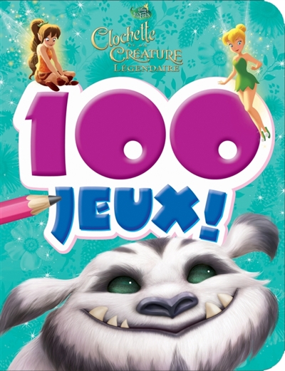 Clochette & la créature légendaire : 100 jeux