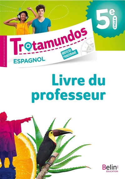 Trotamundos, espagnol 5e, cycle 4 : nouveau programme : livre du professeur