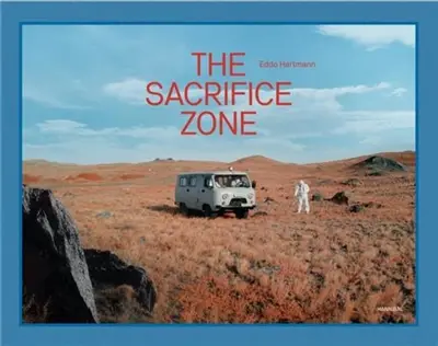 Eddo Hartmann : The Sacrifice Zone