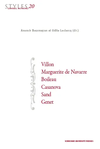 Styles, genres, auteurs. Vol. 20. Villon, Marguerite de Navarre, Boileau, Casanova, Sand, Genet
