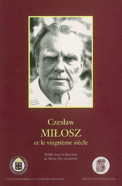 Czeslaw Milosz et le vingtième siècle