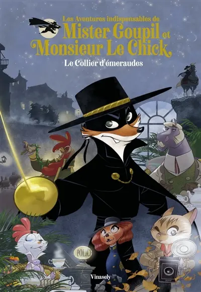 Les aventures indispensables de Mister Goupil & Monsieur Le Chick. Vol. 1. Le collier d'émeraudes